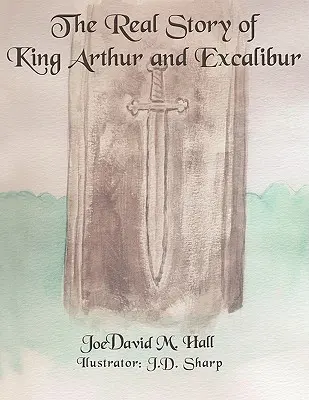 Artúr király és az Excalibur valódi története - The Real Story of King Arthur and Excalibur