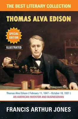 Thomas Alva Edison: Hatvan év egy feltaláló életéből - Thomas Alva Edison: Sixty Years of an Inventor's Life