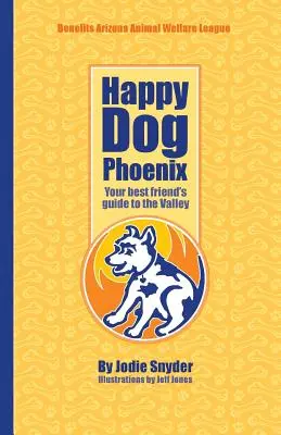 Happy Dog Phoenix: A legjobb barátod útikalauza a Völgybe - Happy Dog Phoenix: Your best friend's guide to the Valley