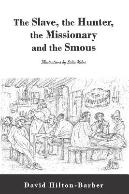 A rabszolga, a vadász, a misszionárius és a smous - The Slave, the Hunter, the Missionary and the Smous