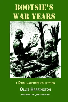 Bootsie háborús évei: egy Dark Laughter-gyűjtemény - Bootsie's War Years: a Dark Laughter collection