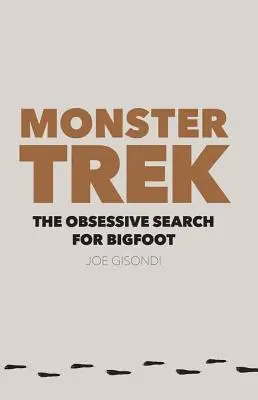 Monster Trek: A Nagyláb megszállott keresése - Monster Trek: The Obsessive Search for Bigfoot