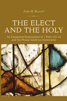 A kiválasztott és a szent: Az 1Péter 2:4-10 és a „basileion hierateuma” kifejezés egzegetikai vizsgálata - The Elect and the Holy: An Exegetical Examination of 1 Peter 2:4-10 and the Phrase 'basileion hierateuma'