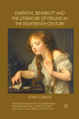 Szimpátia, érzékenység és az érzelmek irodalma a tizennyolcadik században - Sympathy, Sensibility and the Literature of Feeling in the Eighteenth Century