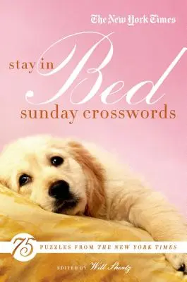 The New York Times Stay in Bed Sunday Crosswords: 75 rejtvény a New York Times oldaláról - The New York Times Stay in Bed Sunday Crosswords: 75 Puzzles from the Pages of the New York Times