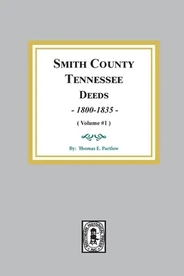 Smith megye, Tennessee, Tennessee oklevélkönyvek, 1800-1835. (1. kötet) - Smith County, Tennessee Deed Books, 1800-1835. (Volume #1)