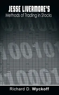 Jesse Livermore módszerei a részvényekkel való kereskedéshez - Jesse Livermore's Methods of Trading in Stocks