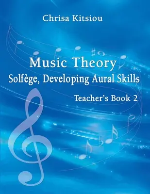 Zeneelmélet Solfge, Auralis készségek fejlesztése - 2. tanári könyv - Music Theory Solfge, Developing Aural Skills Book 2 Teacher's Book