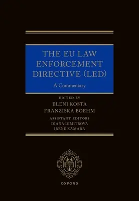 Az EU jogérvényesítési irányelve (Led): A Commentary - The EU Law Enforcement Directive (Led): A Commentary