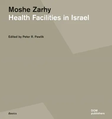 Moshe Zarhy, egészségügyi létesítmények Izraelben - Moshe Zarhy, Health Facilities in Israel