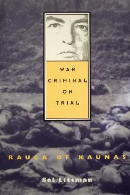 Háborús bűnös a bíróságon - Rauca Kaunasból - War Criminal on Trial - Rauca of Kaunas