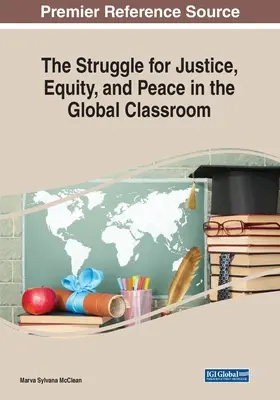 Harc az igazságosságért, a méltányosságért és a békéért a globális osztályteremben - The Struggle for Justice, Equity, and Peace in the Global Classroom