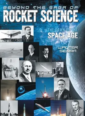 Túl a rakétatudomány legendáján: Az űrkorszak hajnala - Beyond the Saga of Rocket Science: The Dawn of the Space Age