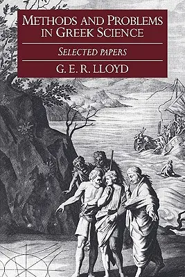 Módszerek és problémák a görög tudományban: Válogatott tanulmányok - Methods and Problems in Greek Science: Selected Papers