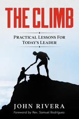 The Climb: Gyakorlati leckék a mai vezető számára - The Climb: Practical Lessons For Today's Leader