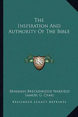 A Biblia ihletése és tekintélye - The Inspiration And Authority Of The Bible