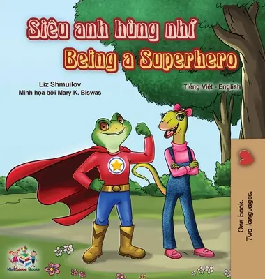 Being a Superhero (Vietnámi angol kétnyelvű könyv) - Being a Superhero (Vietnamese English Bilingual Book)