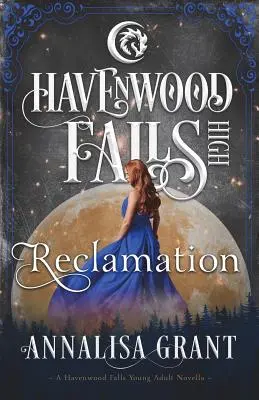 Rekultiváció: A Havenwood Falls High Novella - Reclamation: A Havenwood Falls High Novella