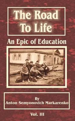 Az út az élethez: Az oktatás eposza - The Road to Life: An Epic of Education