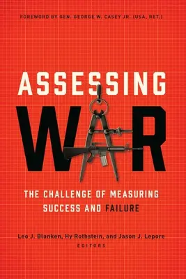 A háború értékelése: A siker és a kudarc mérésének kihívása - Assessing War: The Challenge of Measuring Success and Failure