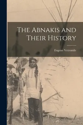 Az Abnakik és történetük - The Abnakis and Their History