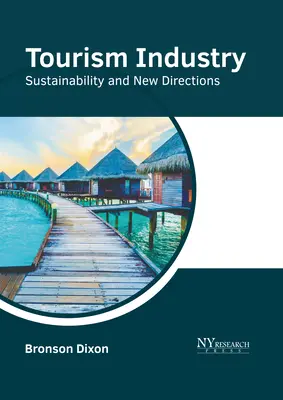 Turisztikai ipar: Fenntarthatóság és új irányok - Tourism Industry: Sustainability and New Directions