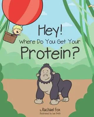 Hé! Honnan szerzed a fehérjét? - Hey! Where Do You Get Your Protein?