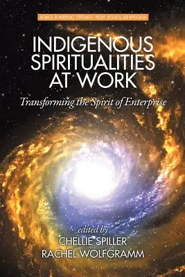 Indigenous Spiritualities at Work: A vállalkozás szellemének átalakítása - Indigenous Spiritualities at Work: Transforming the Spirit of Enterprise