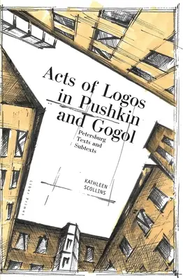 A logosz cselekedetei Puskinban és Gogolban: Pétervári szövegek és szubtextusok - Acts of Logos in Pushkin and Gogol: Petersburg Texts and Subtexts