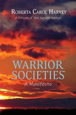 Harcos társadalmak, egy kiáltvány - Warrior Societies, A Manifesto