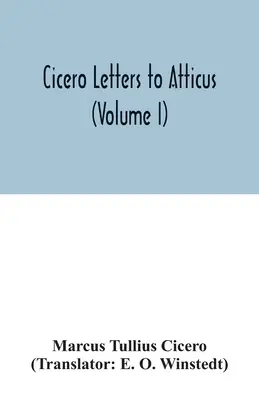 Cicero levelei Atticushoz (I. kötet) - Cicero Letters to Atticus (Volume I)