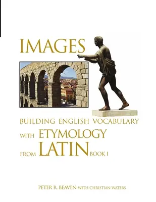 Képek Building English Vocabulary with Etymology from Latin Book I. - Images Building English Vocabulary with Etymology from Latin Book I