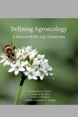 Az agrárökológia meghatározása: A Festschrift for Teja Tscharntke - Defining Agroecology: A Festschrift for Teja Tscharntke