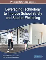 A technológia kihasználása az iskolai biztonság és a diákok jólétének javítása érdekében - Leveraging Technology to Improve School Safety and Student Wellbeing