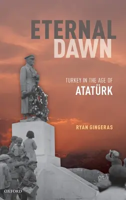 Örök hajnal: Törökország Atatürk korában - Eternal Dawn: Turkey in the Age of Ataturk