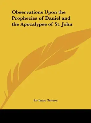 Megfigyelések Dániel próféciáiról és Szent János apokalipsziséről - Observations Upon the Prophecies of Daniel and the Apocalypse of St. John