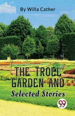 A trollkert és válogatott történetek - The Troll Garden And Selected Stories