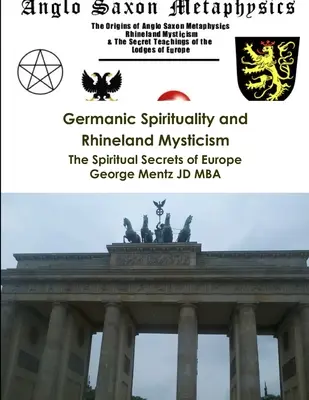 Germán spiritualitás és rajnai misztika - Európa spirituális titkai - Germanic Spirituality and Rhineland Mysticism - The Spiritual Secrets of Europe