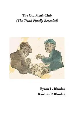 Az öregek klubja: (Az igazság végre kiderül) - The Old Men's Club: (The Truth Finally Revealed)