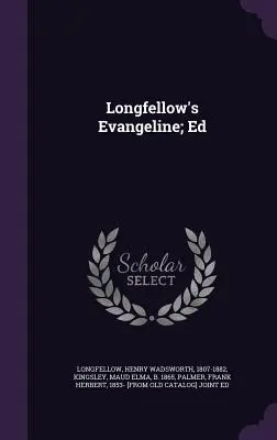 Longfellow's Evangeline; Ed. - Longfellow's Evangeline; Ed