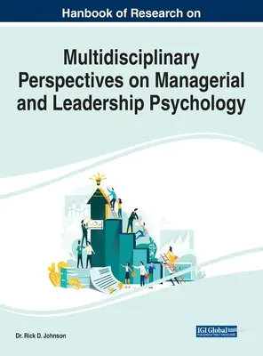 A menedzsment- és vezetéspszichológia multidiszciplináris perspektíváinak kutatási kézikönyve - Handbook of Research on Multidisciplinary Perspectives on Managerial and Leadership Psychology