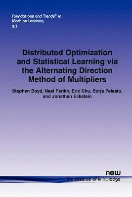 Elosztott optimalizálás és statisztikai tanulás a szorzók váltakozó irányú módszerével - Distributed Optimization and Statistical Learning Via the Alternating Direction Method of Multipliers