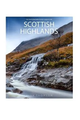 The Photographers Pocket Guide To The Scottish Highlands (A fotósok zsebkalauza a skót felföldhöz) - The Photographers Pocket Guide To The Scottish Highlands