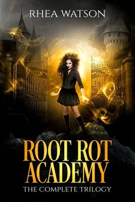 Root Rot Academy: A teljes trilógia - Root Rot Academy: The Complete Trilogy