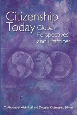 Állampolgárság ma: Globális perspektívák és gyakorlatok - Citizenship Today: Global Perspectives and Practices