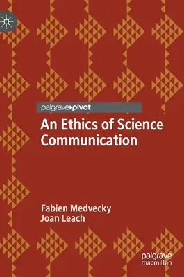 A tudományos kommunikáció etikája - An Ethics of Science Communication