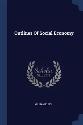 A szociális gazdaság vázlatai - Outlines Of Social Economy