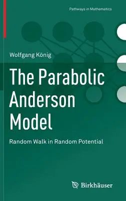 A parabolikus Anderson-modell: véletlen séta véletlen potenciálban - The Parabolic Anderson Model: Random Walk in Random Potential