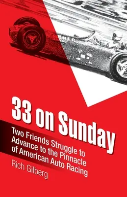 33 vasárnap: Két barát küzd azért, hogy feljussanak az amerikai autóversenyzés csúcsára. - 33 on Sunday: Two friends struggle to advance to the pinnacle of American auto racing.