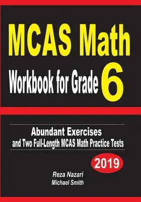 MCAS Math Workbook for Grade 6: Bőséges gyakorlatok és két teljes hosszúságú MCAS Math Practice tesztek - MCAS Math Workbook for Grade 6: Abundant Exercises and Two Full-Length MCAS Math Practice Tests